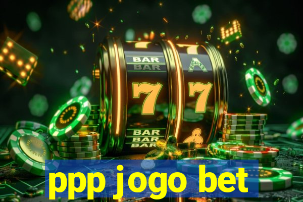 ppp jogo bet